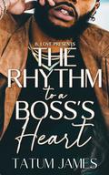 The Rhythm to a Boss’s Heart by Tatum James