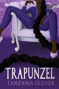 Trapunzel by Tanzania Glover