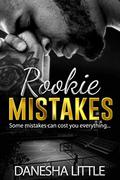 Rookie Mistakes by Danesha Little
