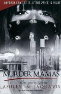 Murder Mamas by Ashley Antoinette, JaQuavis Coleman