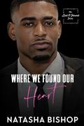 Where We Found Our Heart (Lost & Found #2) by Natasha Bishop
