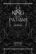 King of Patriam: Outlaws (QOTD #3) by Amizah R