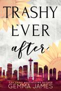 Trashy Ever After: A Forbidden Standalone Romance (Trashy Affair #1-2) by Gemma James