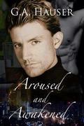 Aroused and Awakened by G.A. Hauser