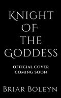 Knight of the Goddess (Blood of a Fae #4) by Briar Boleyn