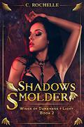 Shadows Smolder by C. Rochelle