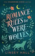 Romance Rules for Werewolves by Linsey Hall