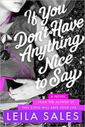 If You Don't Have Anything Nice to Say by Leila Sales