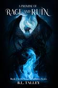 A Promise of Rage and Ruin by B.L. Talley