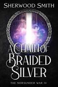 A Chain of Braided Silver (Sartorias-deles (Timeline Order) #28) by Sherwood Smith