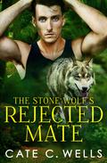 The Stone Wolf's Rejected Mate (Five Packs #4.5) by Cate C. Wells