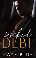 Wicked Debt by Kaye Blue