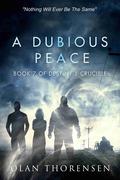 A Dubious Peace (Destiny's Crucible #7) by Olan Thorensen
