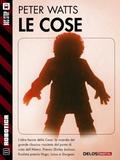 Le Cose by Peter Watts