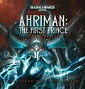 Ahriman: The First Prince (Ahriman #Audio Drama) by Robin Bowerman