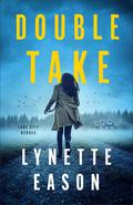 Double Take (Lake City Heroes #1) by Lynette Eason