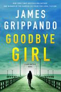 Goodbye Girl (Jack Swyteck #18) by James Grippando