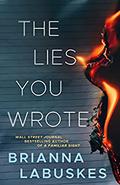 The Lies You Wrote by Brianna Labuskes