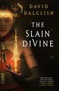 The Slain Divine (The Vagrant Gods #3) by David Dalglish