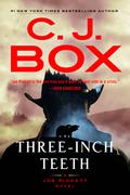 Three-Inch Teeth (Joe Pickett #24) by C.J. Box