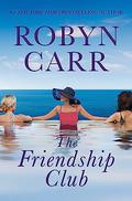 The Friendship Club by Robyn Carr