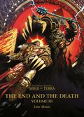 The End and the Death: Volume III (The Siege of Terra #10) by Dan Abnett