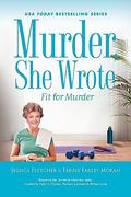 Murder, She Wrote: Fit for Murder (Murder, She Wrote #57) by Terrie Farley Moran