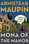 Mona of the Manor (Tales of the City #10) by Armistead Maupin