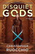 Disquiet Gods (The Sun Eater #6) by Christopher Ruocchio