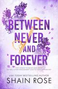 Between Never and Forever (Hardy Billionaire Brothers #3) by Shain Rose