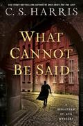 What Cannot Be Said (Sebastian St. Cyr #19) by C.S. Harris