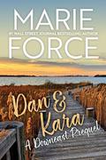 Dan & Kara: A Downeast Prequel by Marie Force