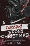 A Pucking Wrong Christmas by C.R. Jane