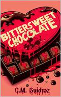 Bittersweet Chocolate by C.M. Guidroz