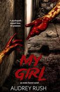 My Girl: An Erotic Horror Novel by Audrey Rush