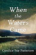 When the Waters Came (A Day to Remember #1) by Candice Sue Patterson