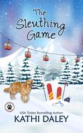 The Sleuthing Game: A Cozy Mystery by Kathi Daley