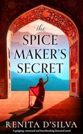 The Spice Maker's Secret by Renita D'Silva