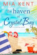 The Haven at Crystal Bay by Mia Kent