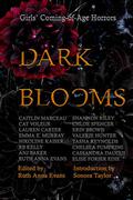 Dark Blooms: Girls' Coming-of-Age Horrors by Valerie Hunter