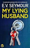My Lying Husband by E.V. Seymour