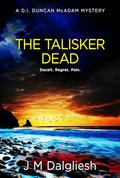 The Talisker Dead by J.M. Dalgliesh