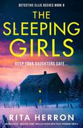The Sleeping Girls (Detective Ellie Reeves #9) by Rita Herron