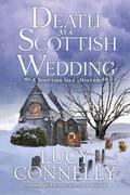 Death at a Scottish Wedding (A Scottish Isle Mystery #2) by Lucy Connelly