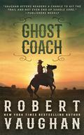 Ghost Coach: A Classic Western Adventure by Robert Vaughan