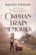 Orphan Train Memories by Rachel Wesson