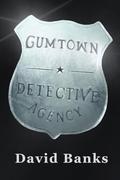 Gum Town Detective Agency by David Banks