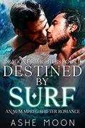 Destined by Surf by Ashe Moon