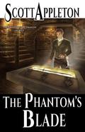 The Phantom's Blade (The Sword of the Dragon #4) by Scott Appleton