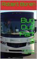 Bug Out! Part 3: Motorhome Madness (Bug Out! #3) by Robert Boren